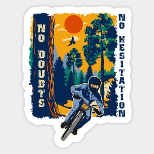 No doubts no hesitation funny saying sarcastic mountain bike Sticker